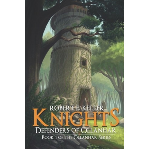 Knights: Defenders of Ollanhar Paperback, Createspace Independent Publishing Platform