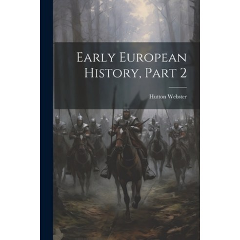 (영문도서) Early European History Part 2 Paperback, Legare Street Press, English, 9781022747999