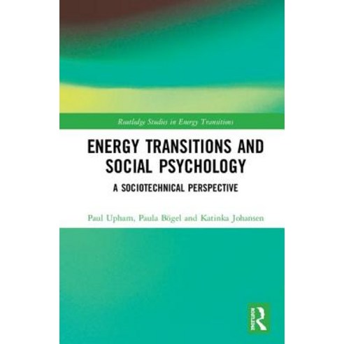Energy Transitions and Social Psychology: A Sociotechnical Perspective Hardcover, Routledge, English, 9781138311756