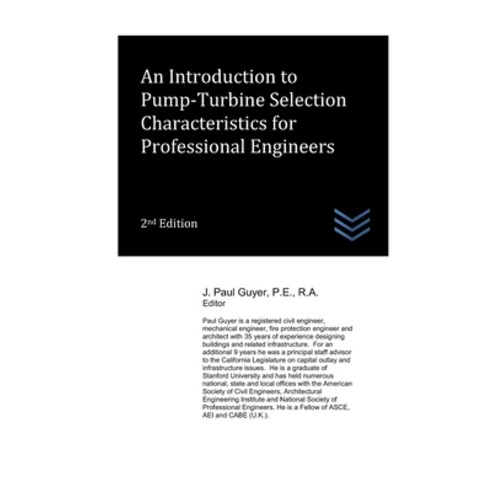 (영문도서) An Introduction to Pump-Turbine Selection Characteristics for Professional Engineers Paperback, Independently Published, English, 9798851025563