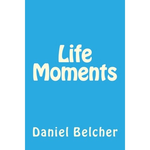 (영문도서) Life Moments Paperback, Createspace Independent Pub..., English, 9781530518036