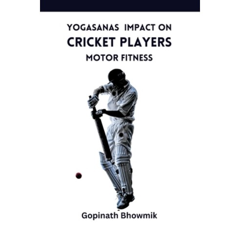 (영문도서) Yogasanas Impact on Cricket Players Motor Fitness Paperback, Haji Publisher, English, 9789629422936