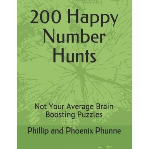 200 Happy Number Hunts: Not Your Average Brain Boosting Puzzles Paperback, Independently Published