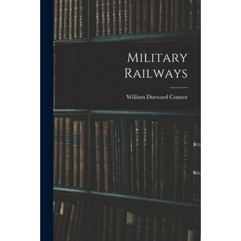 (영문도서) Military Railways Paperback, Legare Street Press, English, 9781017708349