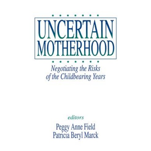 (영문도서) Uncertain MotherhoodNegotiating the Risks of the Childbearing Years Paperback, Sage Publications, Inc, English, 9780803955653