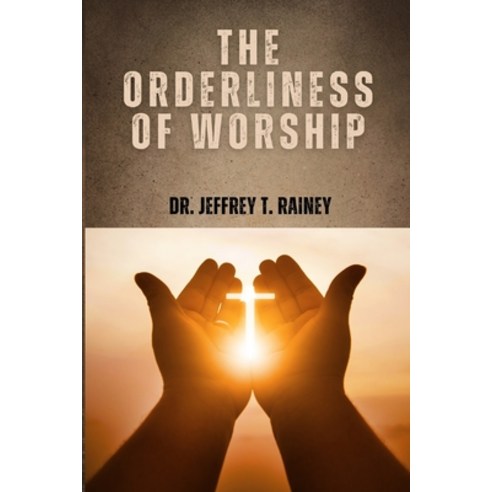 (영문도서) The Orderliness of Worship Paperback, Leeds Press Corp, English, 9798892985970
