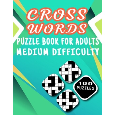 Cross Words Puzzle Book For Adults Medium Difficulty - 100 Puzzles: Large Print Crosswords Puzzles F... Paperback, Independently Published, English, 9798592755361