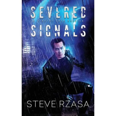 (영문도서) Severed Signals: A Vincent Chen Novella Paperback, Createspace Independent Pub..., English, 9781986308359