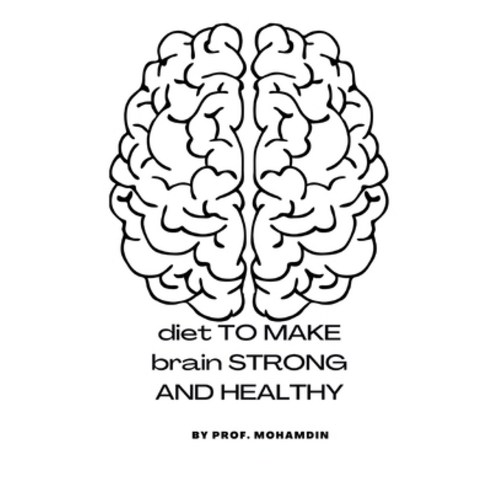 (영문도서) Diet to make brain strong and healthy Paperback, Independently Published, English, 9798352785447
