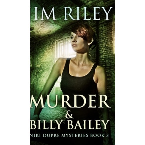 Murder and Billy Bailey (Niki Dupre Mysteries Book 3) Hardcover, Blurb, English, 9781034359869
