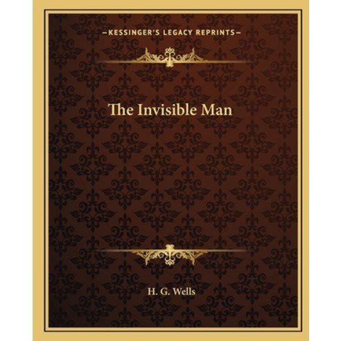 (영문도서) The Invisible Man Paperback, Kessinger Publishing, English, 9781162698441