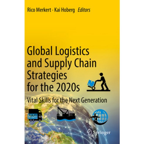 (영문도서) Global Logistics and Supply Chain Strategies for the 2020s: Vital Skills for the Next Generation Paperback, Springer, English, 9783030957667