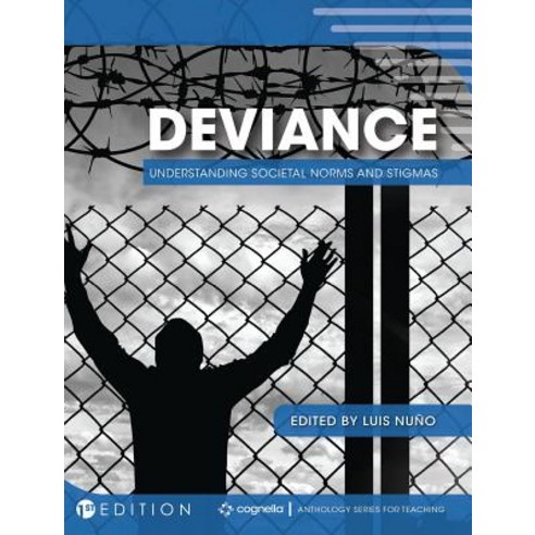 Deviance: Understanding Societal Norms and Stigmas Hardcover, Cognella Academic Publishing, English, 9781516571406