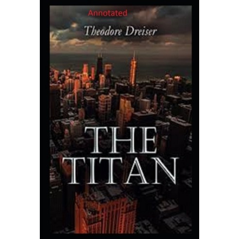 The Titan Annotated Paperback, Independently Published, English, 9798739485373