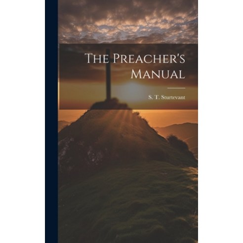 (영문도서) The Preacher''s Manual Hardcover, Legare Street Press, English, 9781019624258