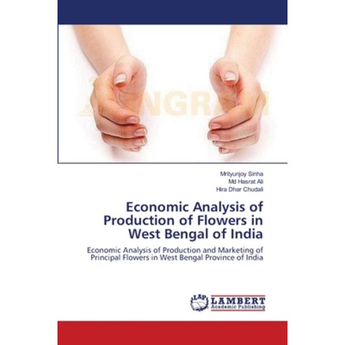 (영문도서) Economic Analysis of Production of Flowers in West Bengal of India Paperback, LAP Lambert Academic Publis..., English, 9783659106446