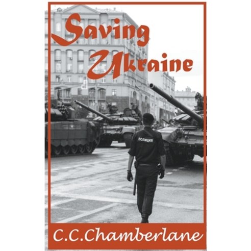 (영문도서) Saving Ukraine Paperback, C. C. Chamberlane, English, 9781775373247