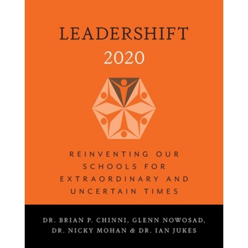 (영문도서) LeaderShift 2020: Reinventing Our Schools For Extraordinary and Uncertain Times Paperback, FriesenPress, English, 9781525566981