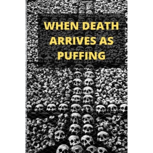 (영문도서) When Death Arrives as Puffing Paperback, Independently Published, English, 9798464508149