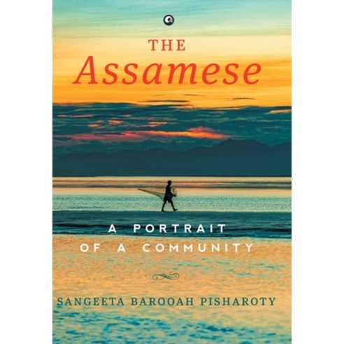 (영문도서) The Assamese: A Portrait of a Community Hardcover, Aleph Book Company, English, 9789391047764