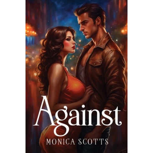 (영문도서) Against Paperback, Monica Scotts, English, 9781787995253