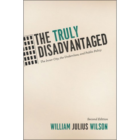 (영문도서) The Truly Disadvantaged: The Inner City the Underclass and Public Policy Paperback, University of Chicago Press, English, 9780226901268