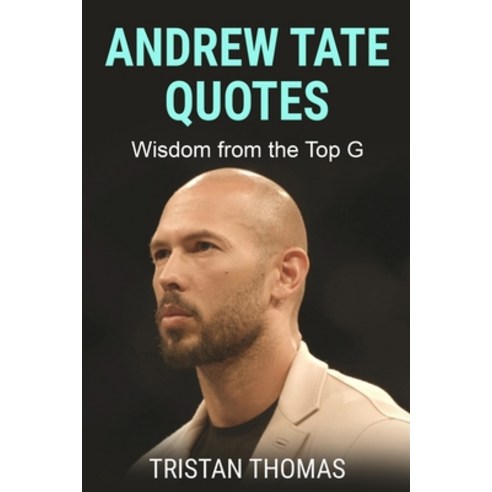 (영문도서) Andrew Tate Quotes: Wisdom from the Top G Paperback, Independently Published, English, 9798377840176