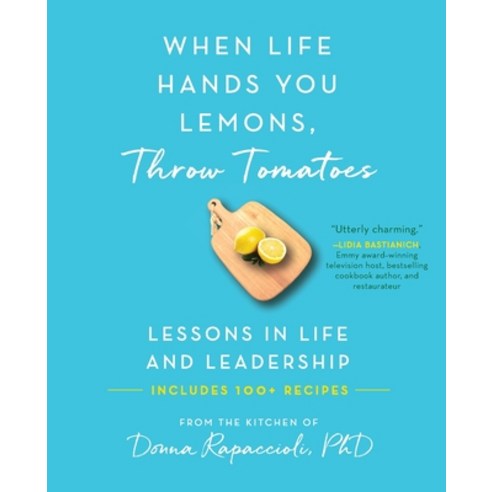 (영문도서) When Life Hands You Lemons Throw Tomatoes: Lessons in Life and Leadership Paperback, North Quarter Publishers, English, 9798988750413
