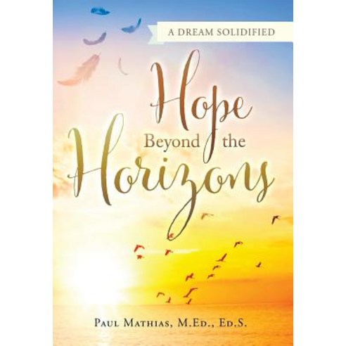 (영문도서) Hope Beyond the Horizons: A Dream Solidified Hardcover, Stratton Press, English, 9781643453507