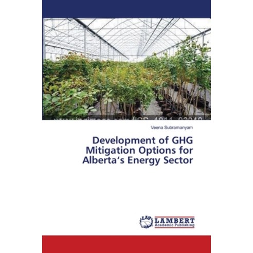 (영문도서) Development of GHG Mitigation Options for Alberta''s Energy Sector Paperback, LAP Lambert Academic Publis..., English, 9783659528392