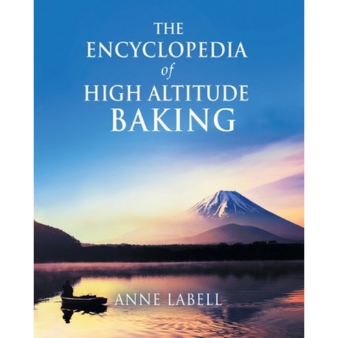 The Encyclopedia Of High Altitude Baking Paperback, Covenant Books