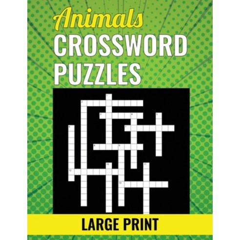 (영문도서) Animals Crossword Puzzles - Large Print Paperback, Independently Published, English, 9798871473306