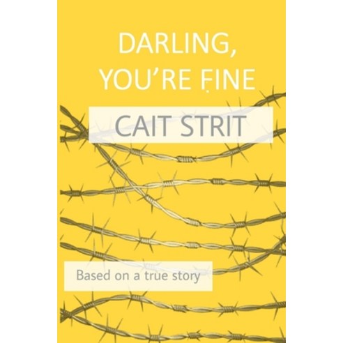 Darling You''re Fine: Based on a True Story Paperback, Shoestring Book Publishing, English, 9781943974528