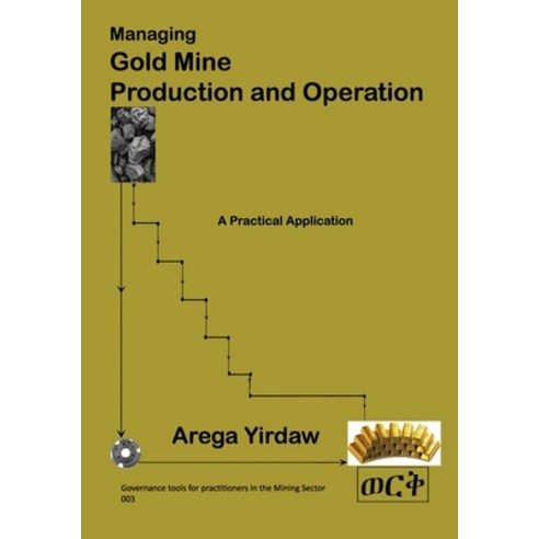 (영문도서) Managing Gold Mine Production and Operation Paperback, Independently Published, English, 9798373883238