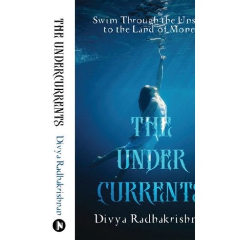 (영문도서) The Undercurrents: Swim Through the Unseen to the Land of Money Paperback, Notion Press, English, 9798894150024
