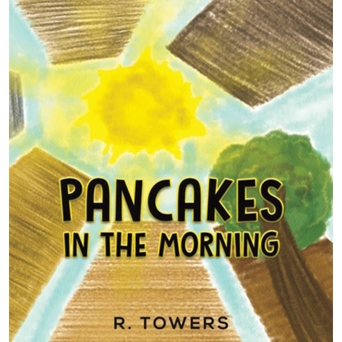Pancakes in the Morning Hardcover, Austin Macauley, English, 9781528918305