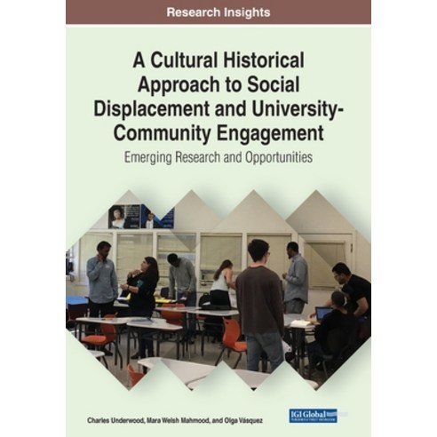 (영문도서) A Cultural Historical Approach to Social Displacement and University-Community Engagement: Em... Paperback, Information Science Reference, English, 9781799874010