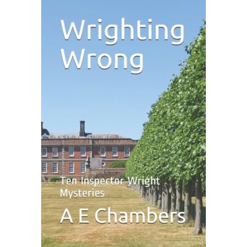 Wrighting Wrong: Ten Inspector Wright Mysteries Paperback, Independently Published, English, 9798735982029