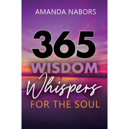 (영문도서) 365 Wisdom Whispers For The Soul Paperback, Hov Publishing, English, 9781955107419