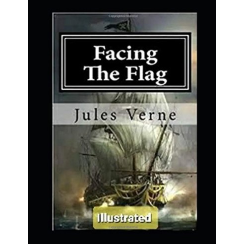(영문도서) Facing the Flag Illustrated Paperback, Independently Published, English, 9798458038720