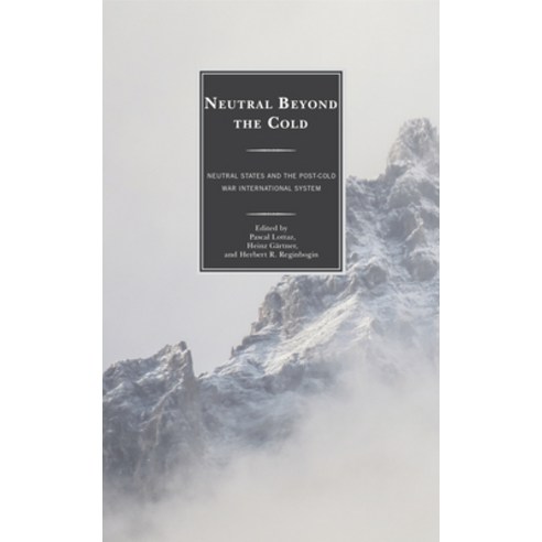 (영문도서) Neutral Beyond the Cold: Neutral States and the Post-Cold War International System Hardcover, Lexington Books, English, 9781666901665