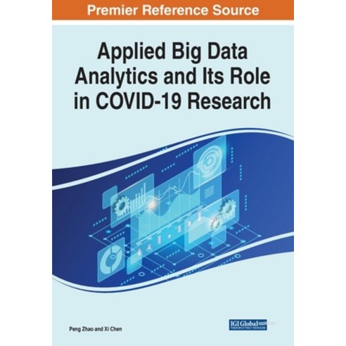 (영문도서) Applied Big Data Analytics and Its Role in COVID-19 Research Paperback, Engineering Science Reference, English, 9781799887942