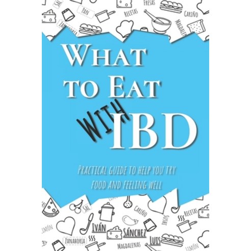 What to Eat with IBD: Practical guide to help you try food and feeling well Paperback, Independently Published
