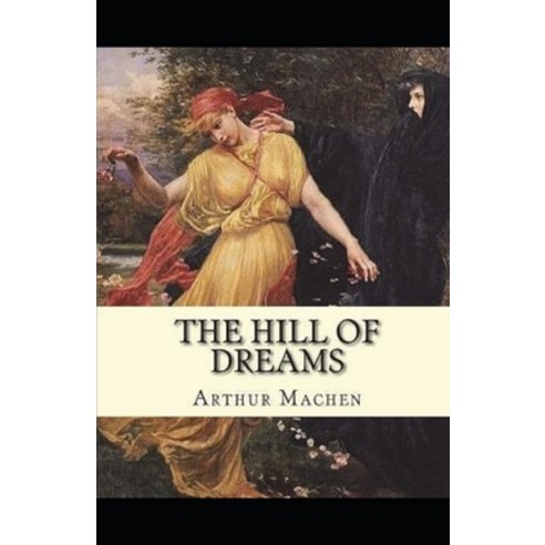 The Hill Of Dreams Illustrated Paperback, Independently Published, English, 9798748297509