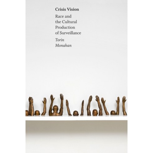 (영문도서) Crisis Vision: Race and the Cultural Production of Surveillance Paperback, Duke University Press, English, 9781478018759