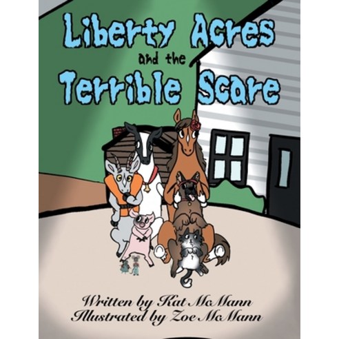Liberty Acres and the Terrible Scare Paperback, Xlibris Us
