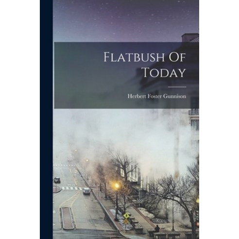 (영문도서) Flatbush Of Today Paperback, Legare Street Press, English, 9781017251074