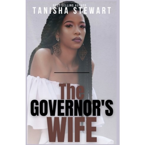(영문도서) The Governor''s Wife: A gripping political thriller that will leave readers on the edge of the... Paperback, Independently Published, English, 9798873158744