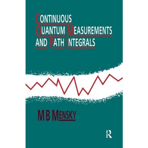 (영문도서) Continuous Quantum Measurements and Path Integrals Paperback, CRC Press, English, 9780367402501