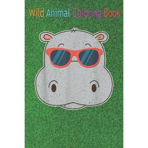 Wild Animal Coloring Book: Hippopotamus Zoo Keeper Africa Hippo An Coloring Book Featuring Beautiful... Paperback, Independently Published, English, 9798563588783